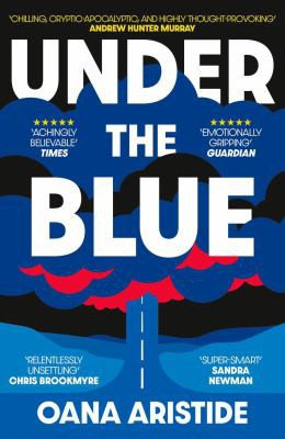 Oana Aristide: Under the Blue (2022, Serpent's Tail Limited)