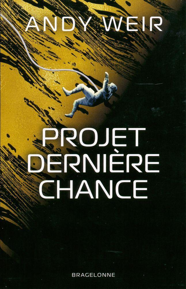 Andy Weir: Projet Dernière Chance (French language, 2022, Bragelonne)